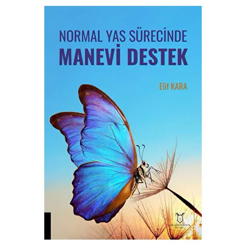 Normal Yas Sürecinde Manevi Destek - Elif Kara - Akademisyen Kitabevi