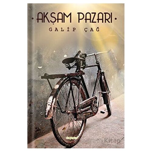 Akşam Pazarı - Galip Çağ - Değişim Yayınları