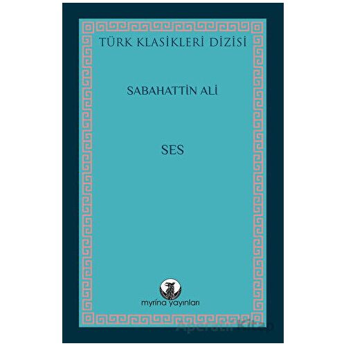 Ses - Sabahattin Ali - Myrina Yayınları