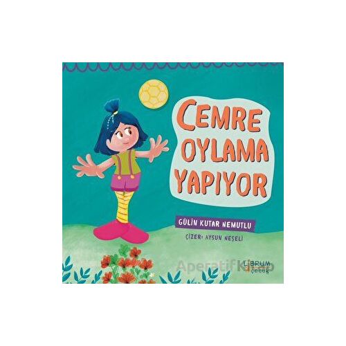 Cemre Oylama Yapıyor - Gülin Kutar Nemutlu - Librum Kitap