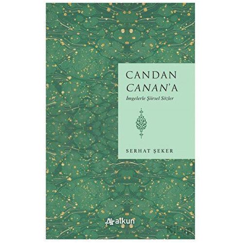 Candan Canan’a İmgelerle Şiirsel Sözler - Serhat Şeker - Alkun Kitap