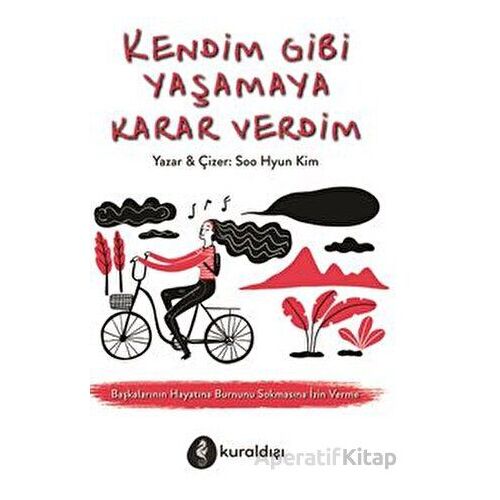 Kendim Gibi Yaşamaya Karar Verdim - Soo Hyun Kim - Kuraldışı Yayınevi
