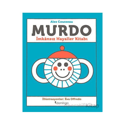 Murdo: İmkansız Hayaller Kitabı - Alex Cousseau - Domingo Yayınevi