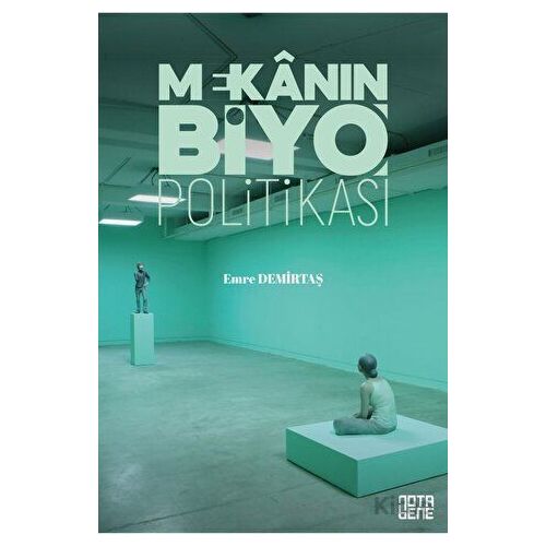 Mekanın [Biyo]Politikası - Emre Demirtaş - Nota Bene Yayınları