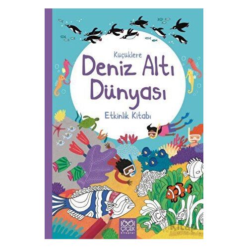 Küçüklere Deniz Altı Dünyası Etkinlik Kitabı - Rebecca Gilpin - 1001 Çiçek Kitaplar