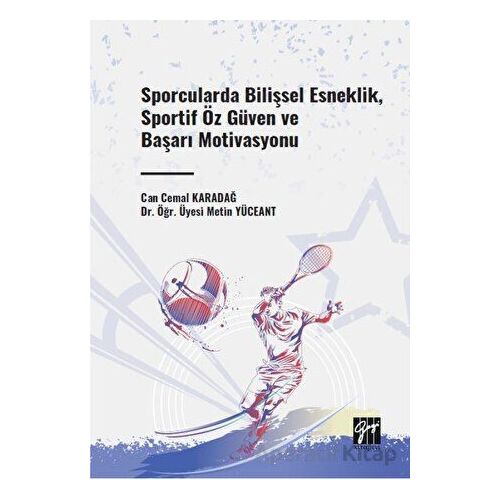 Sporcularda Bilişsel Esneklik, Sportif Öz Güven ve Başarı Motivasyonu