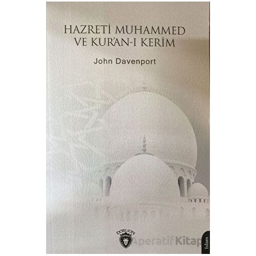 Hazreti Muhammed ve Kuran-ı Kerim - John Davenport - Dorlion Yayınları