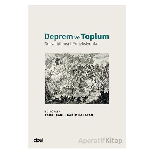 Deprem ve Toplum - Sosyalbilimsel Projeksiyonlar - Kolektif - Çizgi Kitabevi Yayınları