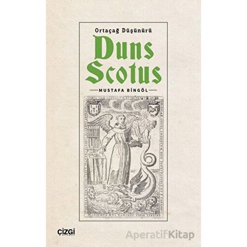Ortaçağ Düşünürü Duns Scotus - Mustafa Bingöl - Çizgi Kitabevi Yayınları