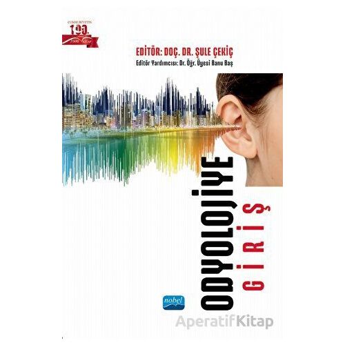 Odyolojiye Giriş - Kolektif - Nobel Akademik Yayıncılık