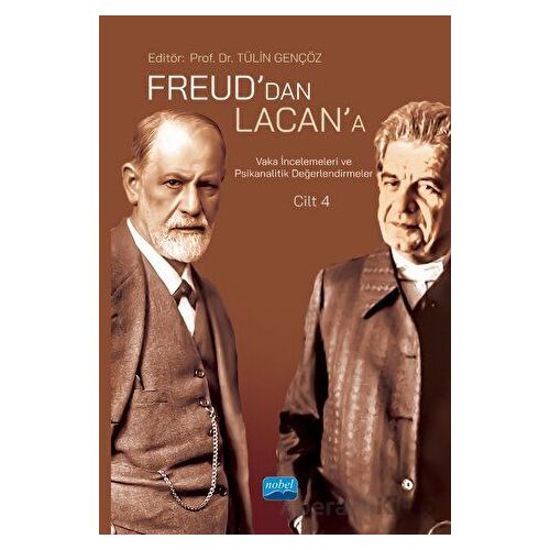 Freuddan Lacana Vaka İncelemeleri ve Psikanalitik Değerlendirmeler: Cilt 4