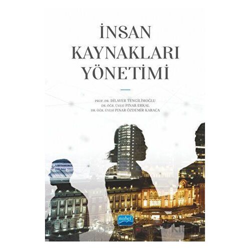 İnsan Kaynakları Yönetimi - Pınar Erkal - Nobel Akademik Yayıncılık