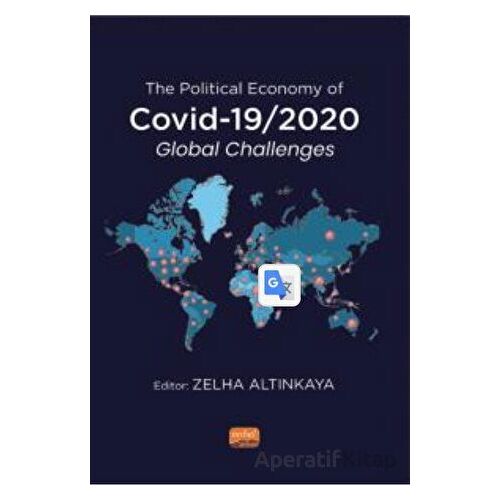 The Political Economy of COVID-19/2020 Global Challenges - Kolektif - Nobel Bilimsel Eserler