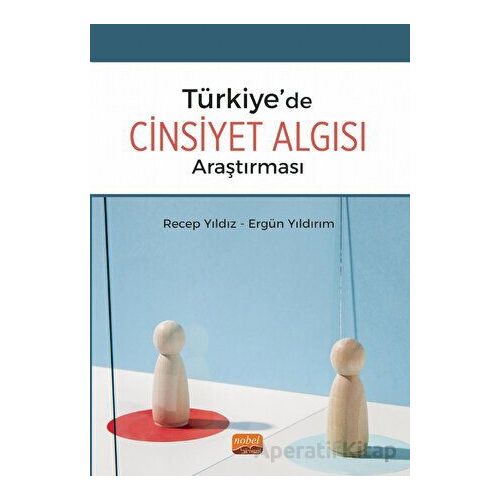 Türkiye’de Cinsiyet Algısı Araştırması - Recep Yıldız - Nobel Bilimsel Eserler