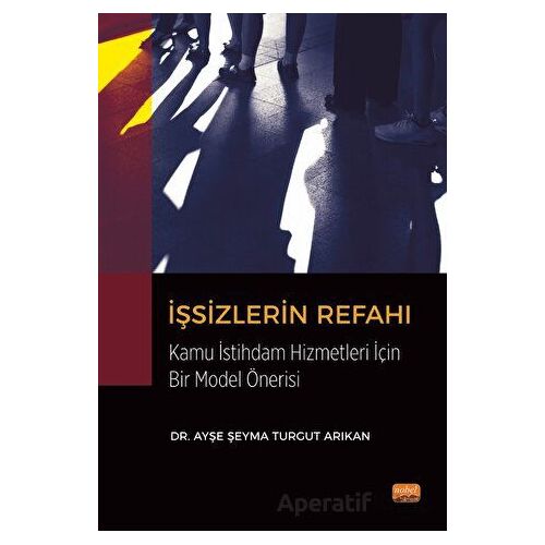 İşsizlerin Refahı Kamu İstihdam Hizmetleri Açısından Bir Model Önerisi