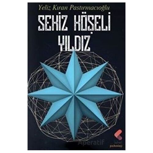 Sekiz Köşeli Yıldız - Yeliz Kıran Pastırmacıoğlu - Klaros Yayınları
