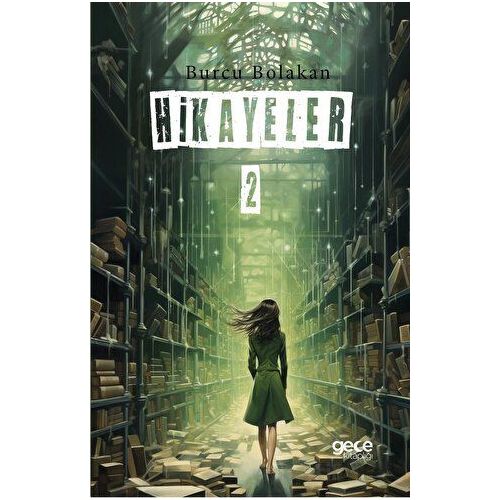 Hikayeler - 2 - Burcu Bolakan - Gece Kitaplığı