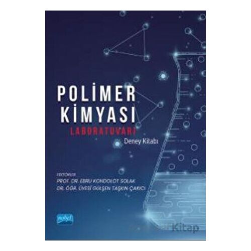 Polimer Kimyası Laboratuvarı Deney Kitabı - Ebru Kondolot Solak - Nobel Akademik Yayıncılık