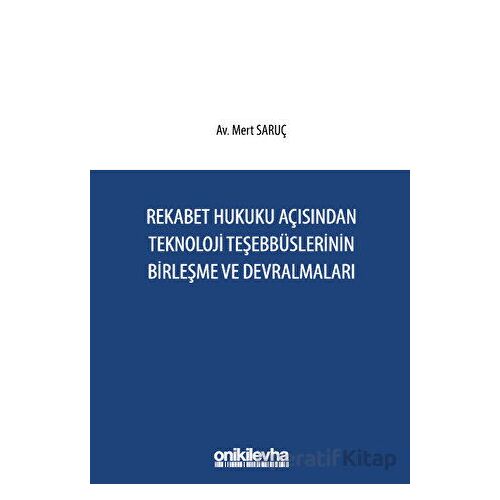 Rekabet Hukuku Açısından Teknoloji Teşebbüslerinin Birleşme ve Devralmaları