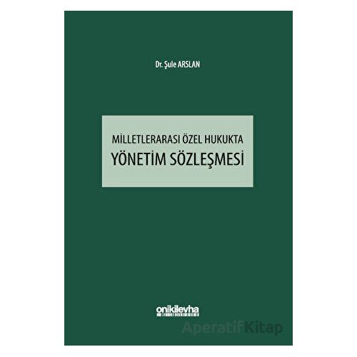 Milletlerarası Özel Hukukta Yönetim Sözleşmesi - Şule Arslan - On İki Levha Yayınları