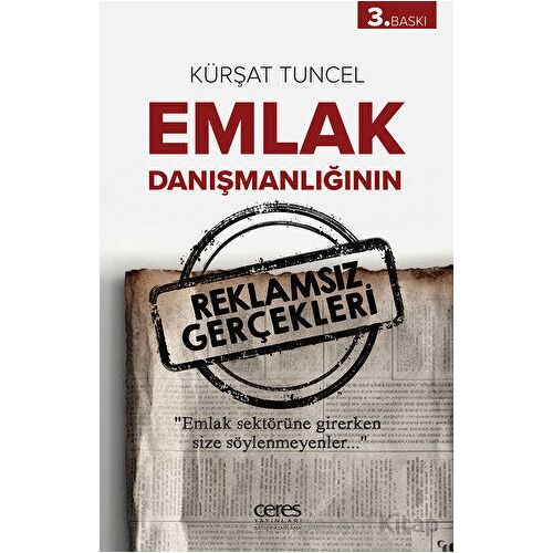 Emlak Danışmanlığının Reklamsız Gerçekleri - Kürşat Tuncel - Ceres Yayınları