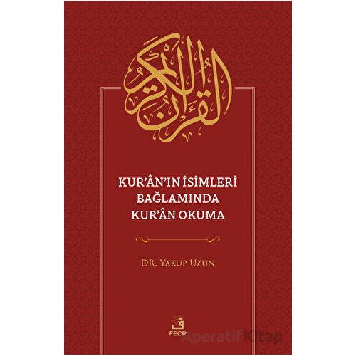 Kuranın İsimleri Bağlamında Kuran Okuma - Yakup Uzun - Fecr Yayınları
