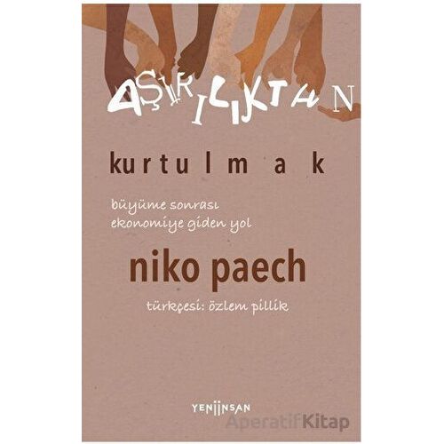 Aşırılıktan Kurtulmak Büyüme Sonrası Ekonomiye Giden Yol - Niko Paech - Yeni İnsan Yayınevi