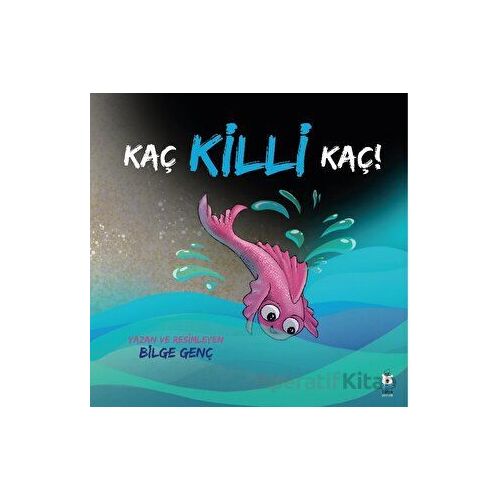 Kaç Killi Kaç! - Bilge Genç - Luna Çocuk Yayınları