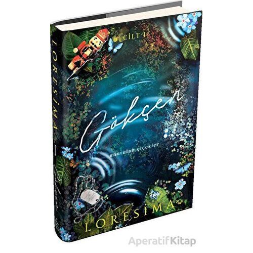 Gökçen 1: Unutulan Çiçekler - Loresima - Ephesus Yayınları