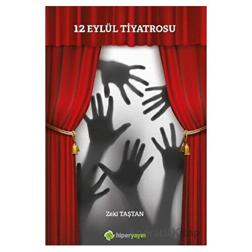 12 Eylül Tiyatrosu - Zeki Taştan - Hiperlink Yayınları