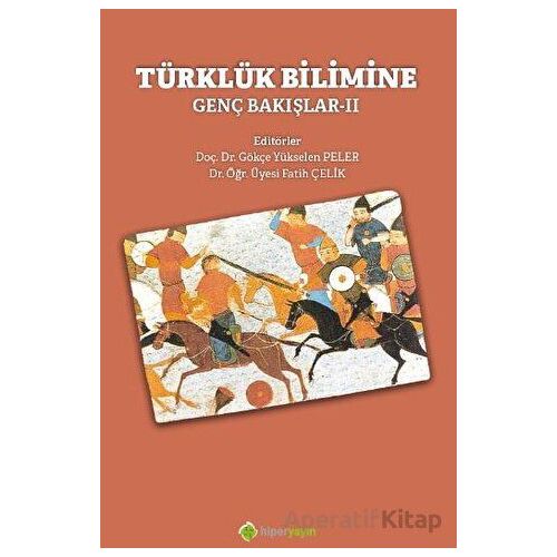 Türklük Bilimine Genç Bakışlar 2 - Fatih Çelik - Hiperlink Yayınları