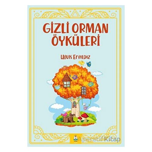 Gizli Orman Öyküleri - Ufuk Eryıldız - Luna Çocuk Yayınları