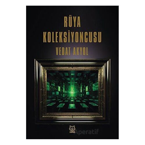 Rüya Koleksiyoncusu - Vedat Akyol - Luna Yayınları