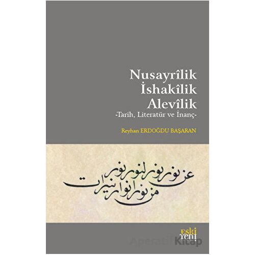 Nusayrilik İshakilik Alevilik - Reyhan Erdoğdu Başaran - Eski Yeni Yayınları