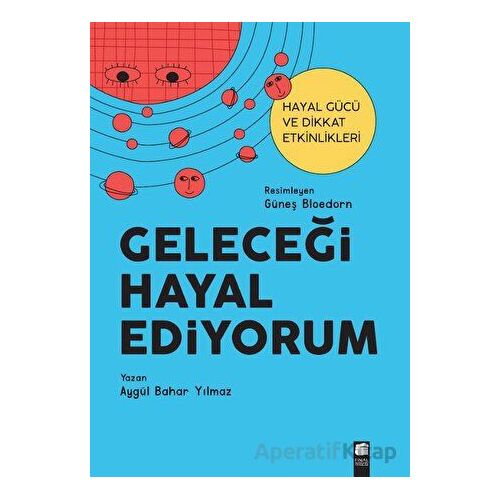 Geleceği Hayal Ediyorum - Aygül Bahar Yılmaz - Final Kültür Sanat Yayınları