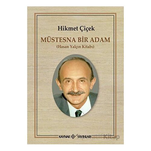 Müstesna Bir Adam - Hikmet Çiçek - Kaynak Yayınları