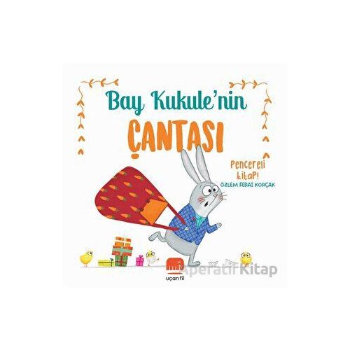 Bay Kukule’nin Çantası - Özlem Fedai Korçak - Uçan Fil Yayınları