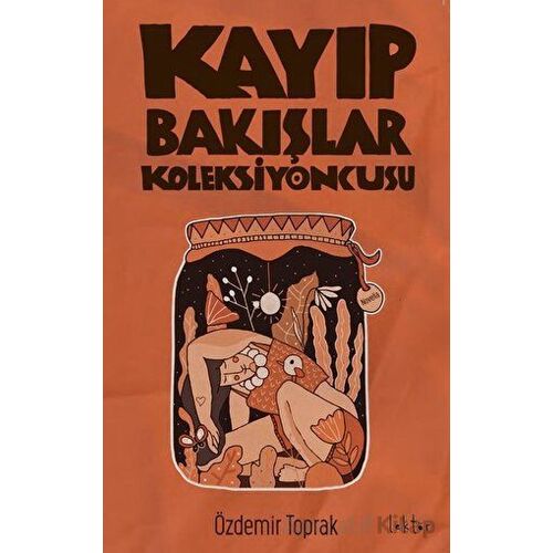 Kayıp Bakışlar Koleksiyoncusu - Özdemir Toprak - Epona Kitap