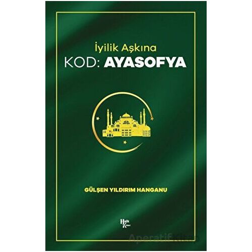 Kod: Ayasofya - Gülşen Yıldırım Hanganu - Halk Kitabevi