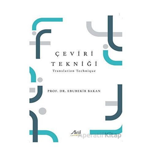 Çeviri Tekniği - Ebubekir Bakan - Aktif Yayınevi