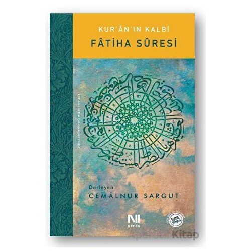 Kur’an’ın Kalbi - Fatiha Suresi - Cemalnur Sargut - Nefes Yayıncılık
