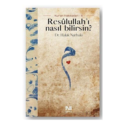 Resulullah’ı Nasıl Bilirsin? - Haluk Nurbaki - Nefes Yayıncılık