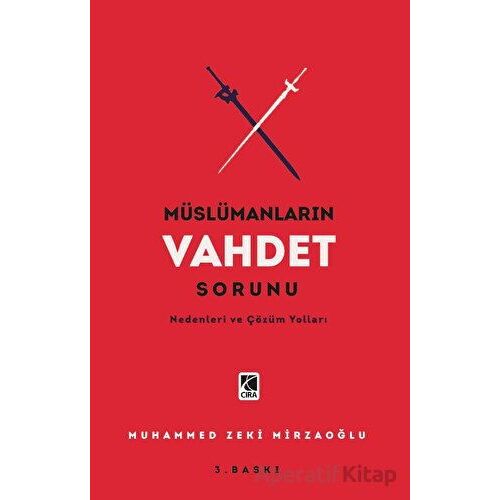 Müslümanların Vahdet Sorunu - Muhammed Zeki Mirzaoğlu - Çıra Yayınları