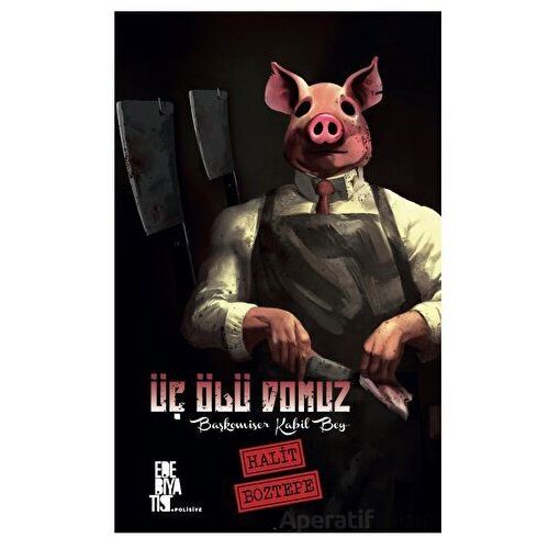 Üç Ölü Domuz - Halit Boztepe - Edebiyatist