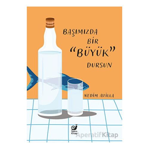 Başımızda Bir Büyük Dursun - Nedim Atilla - Sakin Kitap