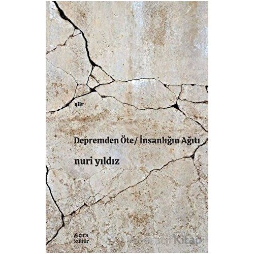 Depremden Öte - İnsanlığın Ağıtı - Nuri Yıldız - Çıra Yayınları
