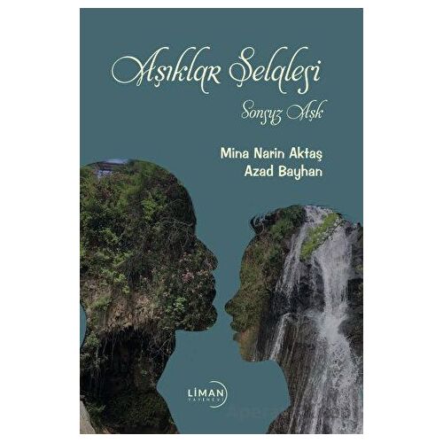 Aşıklar Şelalesi - Sonsuz Aşk - Mina Narin Aktaş - Liman Yayınevi