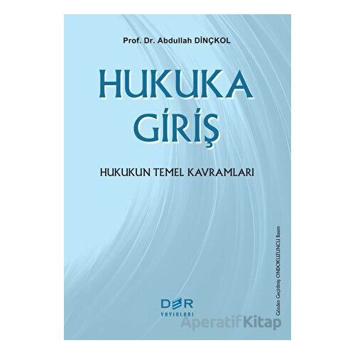 Hukuka Giriş - Abdullah Dinçkol - Der Yayınları