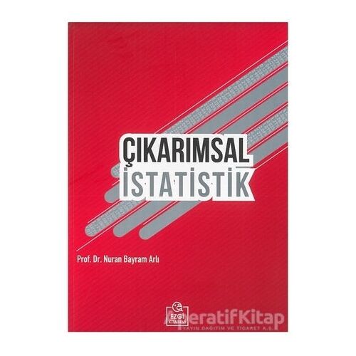 Çıkarımsal İstatistik - Nuran Bayram Arlı - Ezgi Kitabevi Yayınları