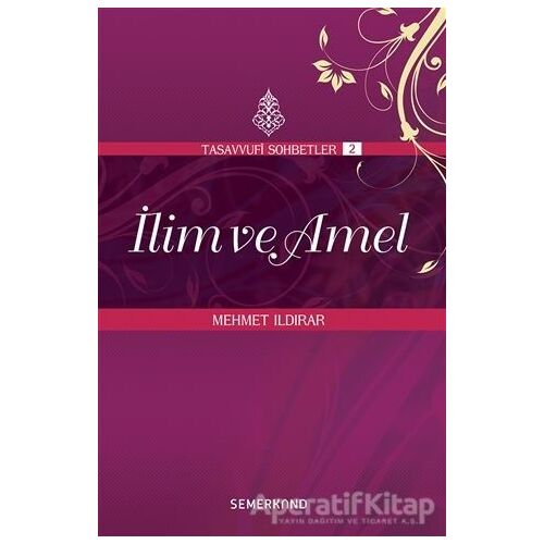 İlim ve Amel - Mehmet Ildırar - Semerkand Yayınları